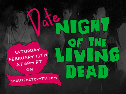 Shout! Factory TV Presents Date Night of the Living Dead Valentine's Day Marathon
